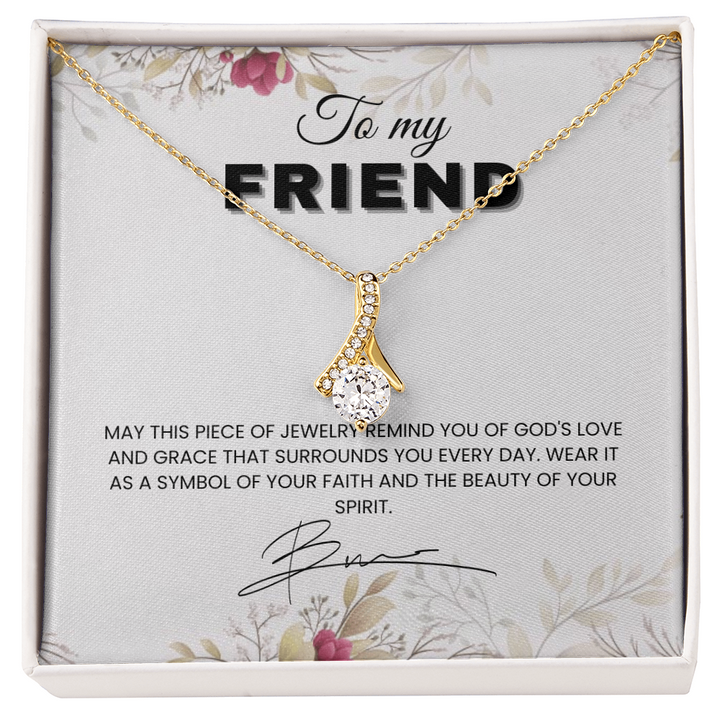 To My Friend, An Alluring Beauty Necklace